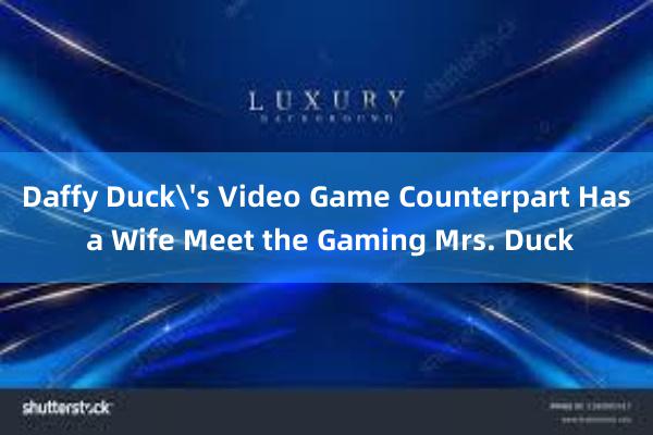 Daffy Duck's Video Game Counterpart Has a Wife Meet the Gaming Mrs. Duck